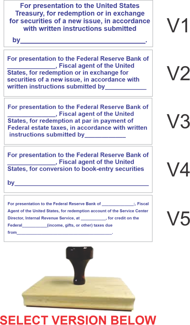 We make Restrictive Endorsement Stamps for endorsements of US Bearer Securities. This rubber endorsement stamp is offered in 5 versions for proper endorsements.