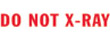DO NOT X-RAY 1571 - DO NOT X-RAY PTR 40 RED