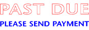 Get the Two-Color Jumbo Stock Stamp from CalStamp! "PAST DUE PLEASE SEND PAYMENT" in Red & Blue ink. Lasts up to 100,000 impressions. Order now for efficient billing!